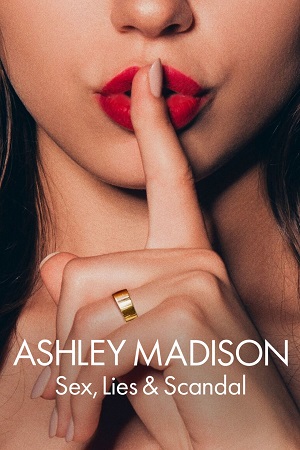 Ashley Madison: Sex, Lies & Scandal (Season 1) Dual Audio {Hindi + English} Netflix WEB-DL 480p | 720p | 1080p Ashley Madison: Sex, Lies & Scandal (Season 1) Dual Audio {Hindi + English} Netflix WEB-DL 480p | 720p | 1080p