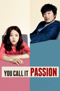You Call It Passion (2015) BluRay Dual Audio {Hindi-Korean} 480p [370MB] | 720p [1GB] | 1080p [1.5GB]