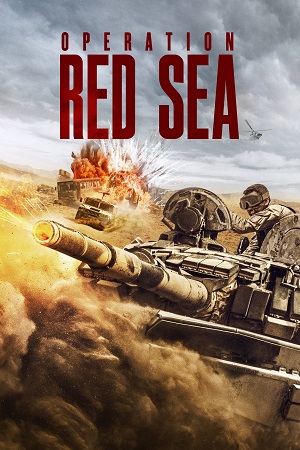 Operation Red Sea (2018) Dual Audio {Hindi-English} BluRay 480p [550MB] | 720p [1.6GB] | 1080p [2.6GB]